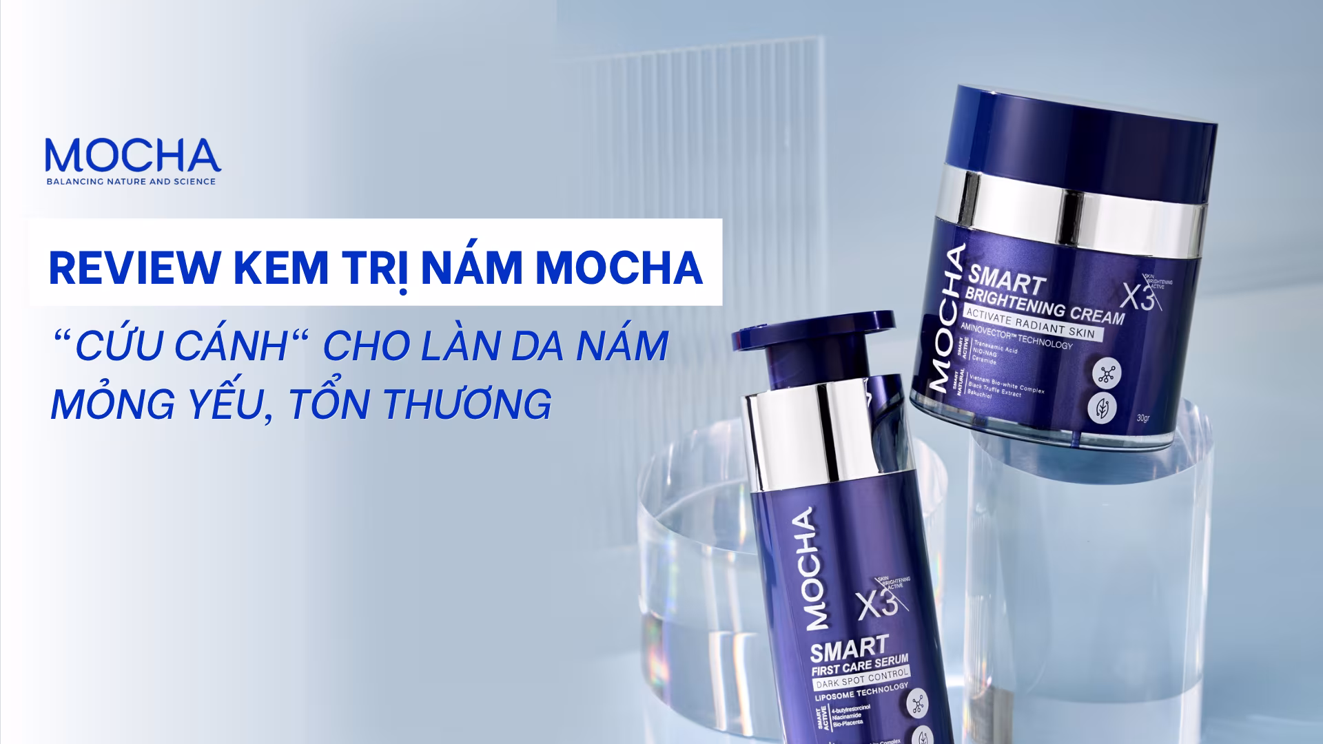 Review kem trị nám Mocha: Cứu cánh cho làn da nám mỏng yếu, tổn thương