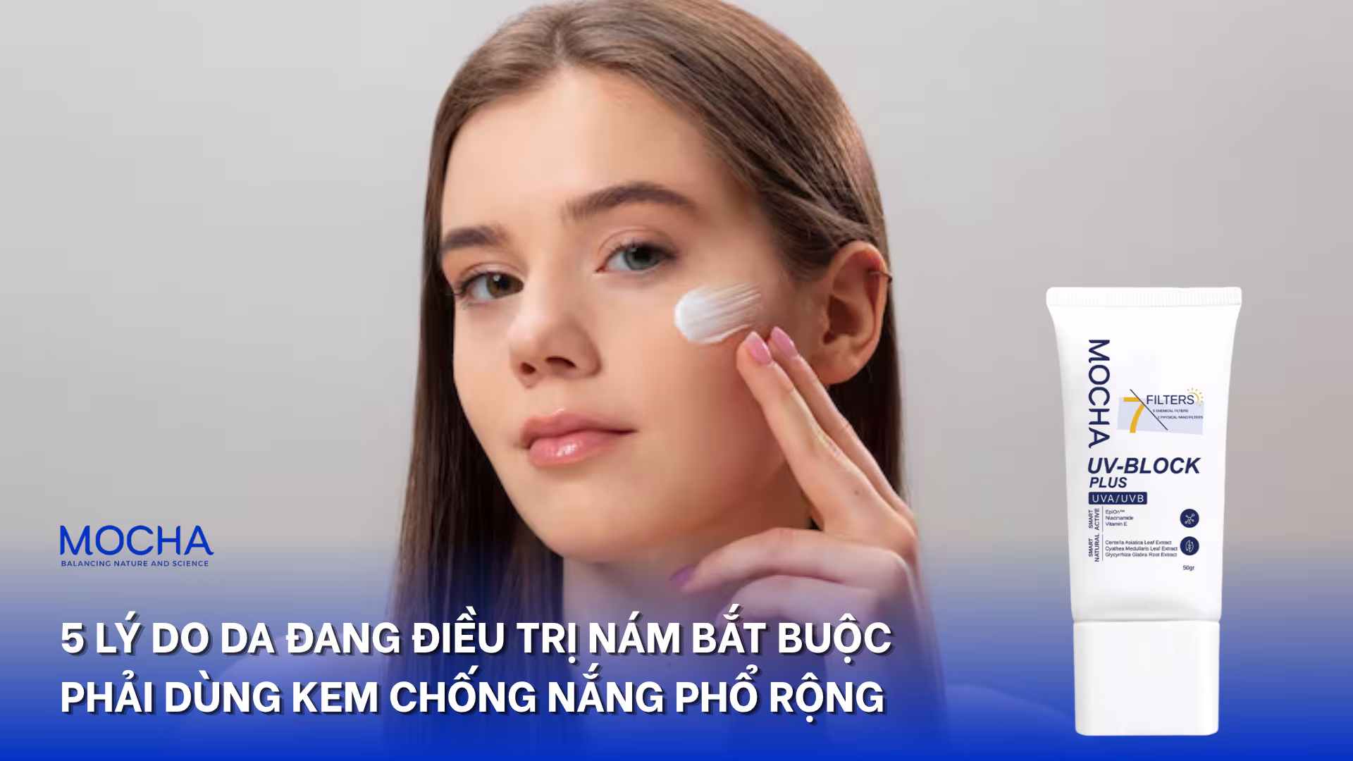 5 lý do kem chống nắng phổ rộng quan trọng khi trị nám