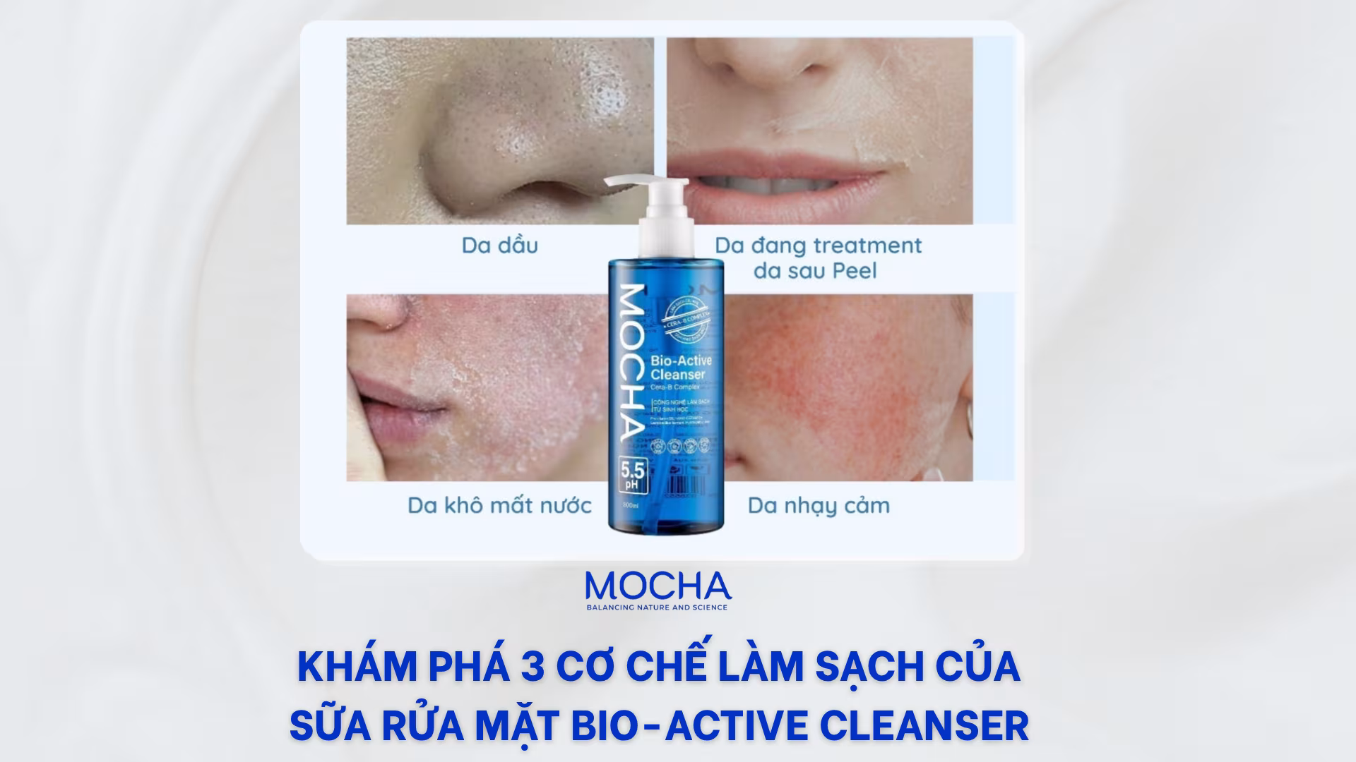 Sữa rửa mặt Bio-Active: Khám phá 3 cơ chế làm sạch
