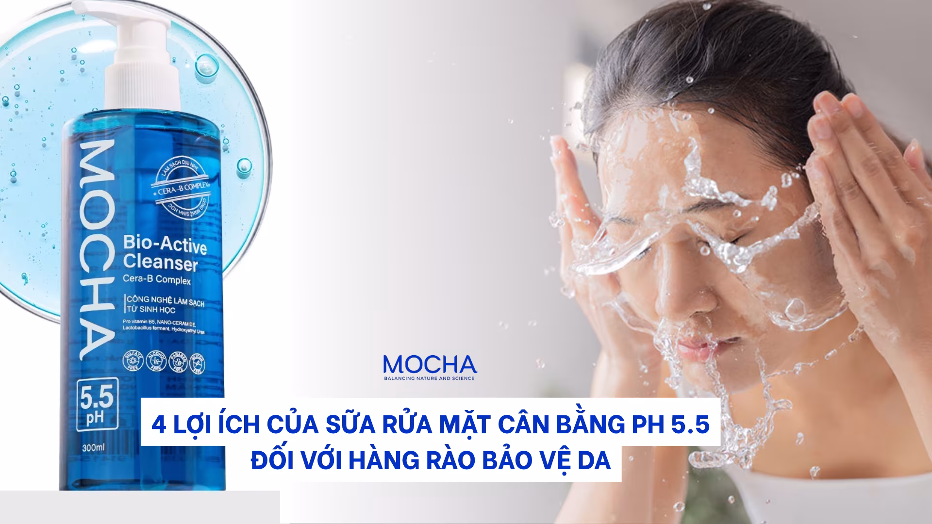 4 lợi ích của sữa rửa mặt cân bằng pH 5.5 đối với hàng rào bảo vệ da