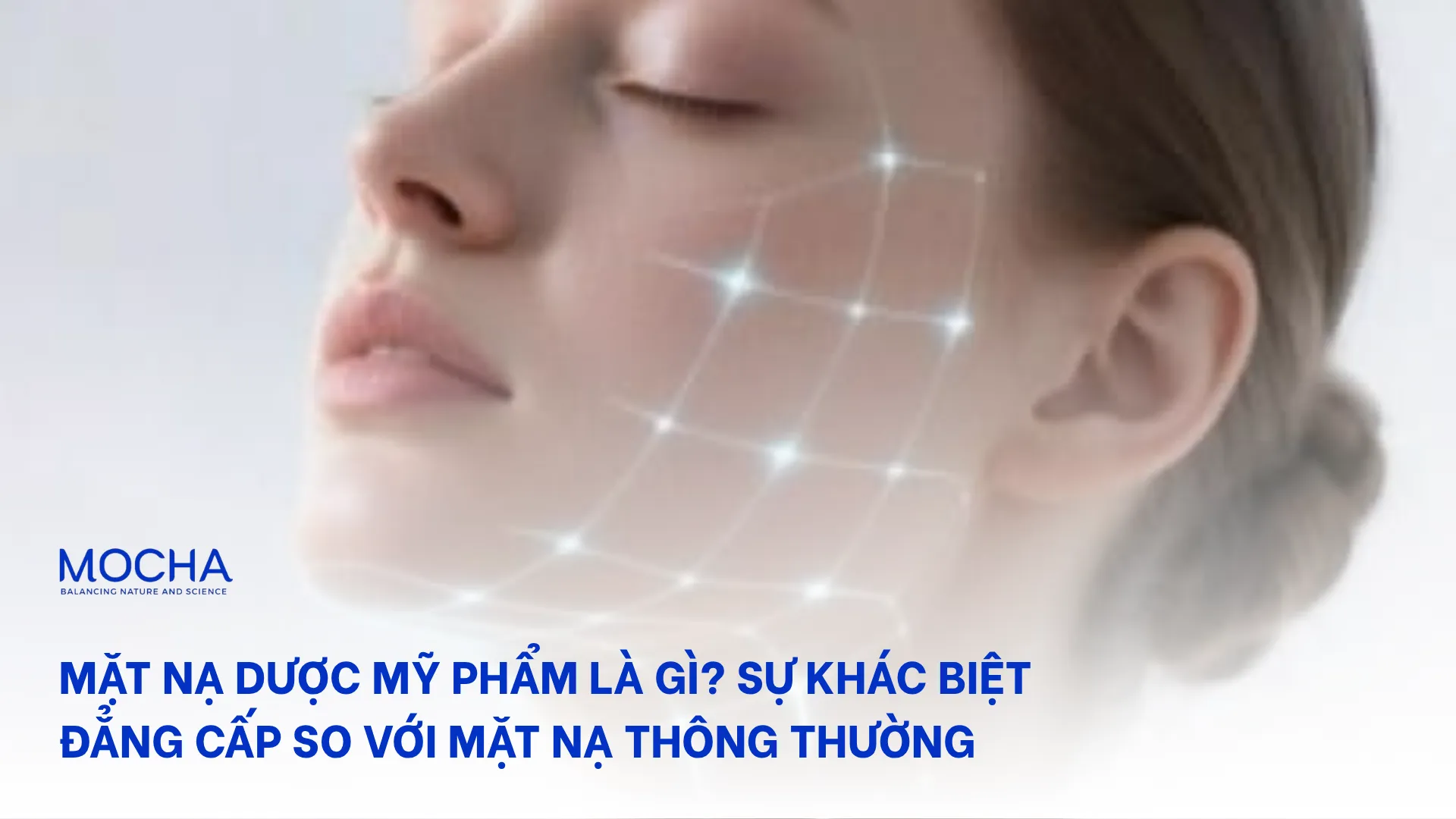 Mặt nạ dược mỹ phẩm là gì? Sự khác biệt đẳng cấp so với mặt nạ thông thường