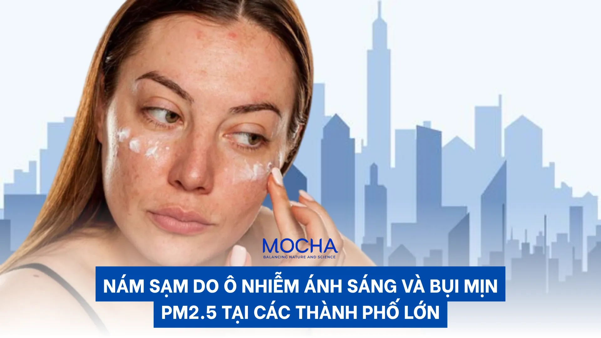 Nám sạm do ô nhiễm ánh sáng và bụi mịn PM2.5 tại các thành phố lớn