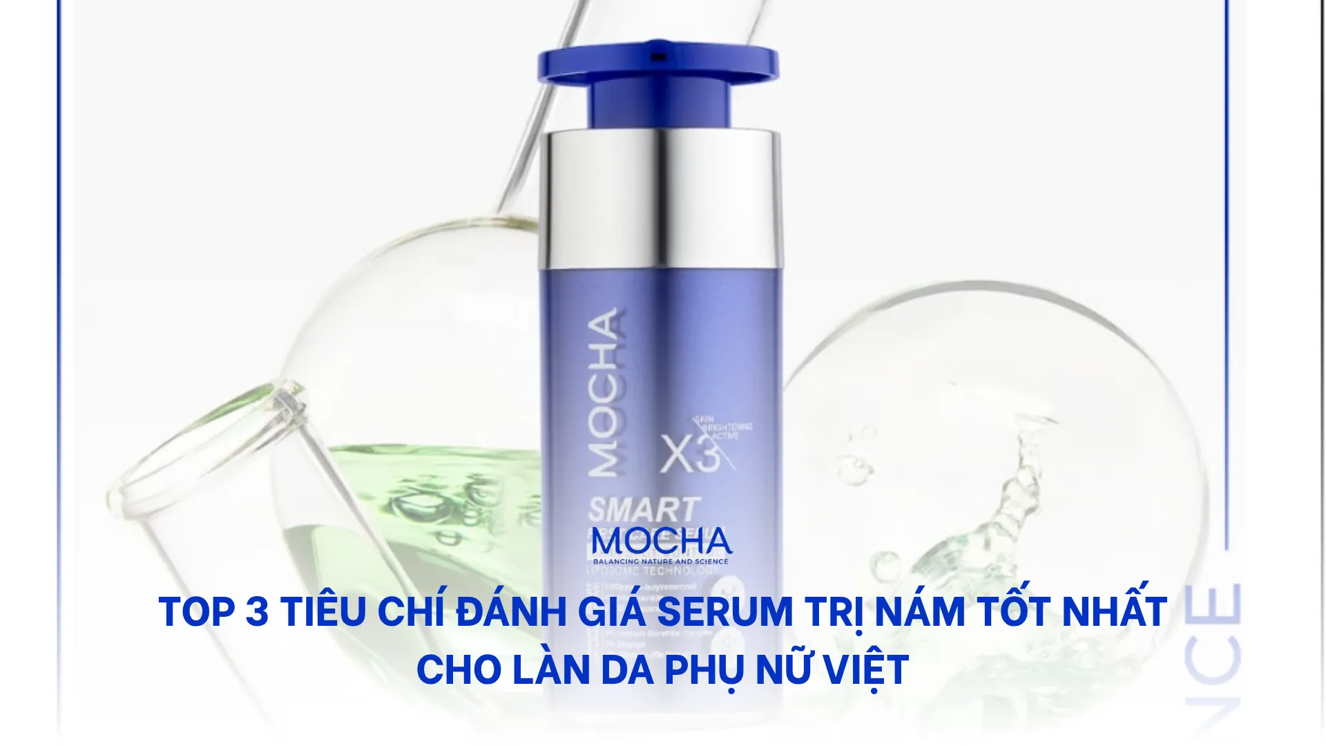 Top 3 tiêu chí đánh giá serum trị nám tốt nhất cho làn da phụ nữ Việt